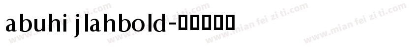 abuhi jlahbold字体转换